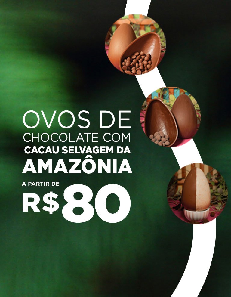 Foto de ovo e texto: Ovos de chocolate com cacau-selvagem da amazônia a partir de 80 reais.